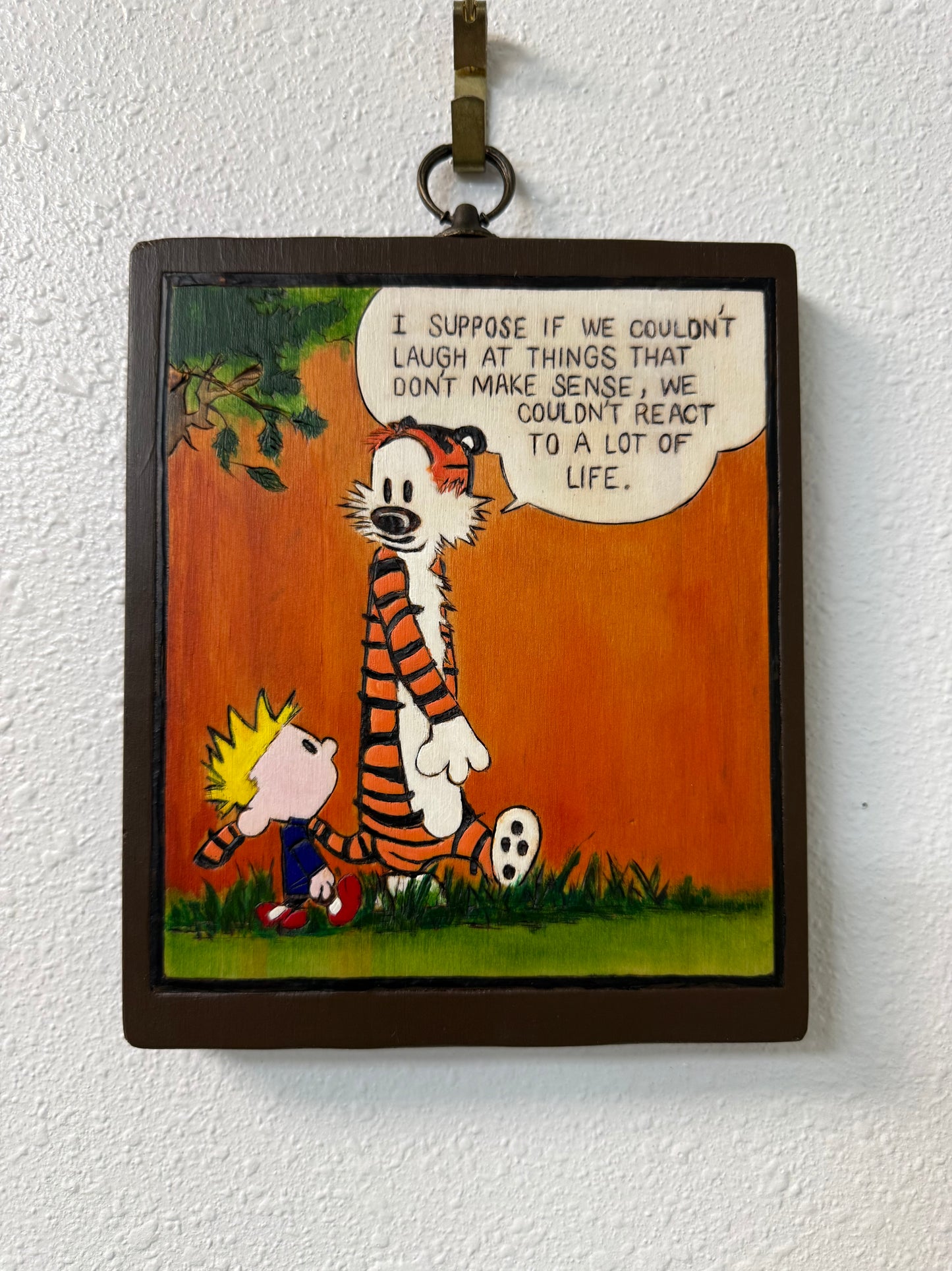 "Hobbes reminds us Laughter Makes Life Livable" - Woodcrafting Woman